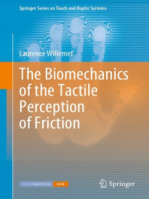 cover image of The Biomechanics of the Tactile Perception of Friction